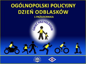 napis: Ogólnopolski Policyjny Dzień Odblasków 1 października świeć przykładem na niebieskim tle