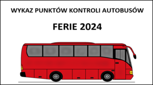 czerwony autobus na białym tle, napis &quot;Wykaz punktów kontroli autobusów – FERIE 2024&quot;